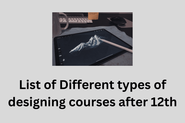 List of Different types of designing courses after 12th